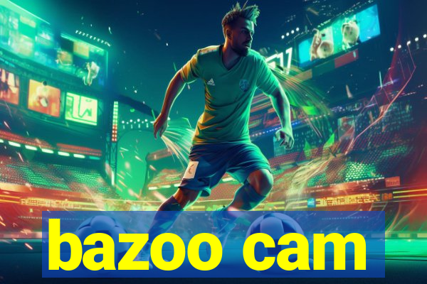 bazoo cam